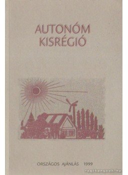 Ertsey Attila - Autonóm kisrégió Ertsey Attila - Autonóm kisrégió, Budapest 1999 antikvár könyv