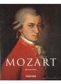 Johannes Jansen - Wolfgang Amadeus Mozart Johannes Jansen - Wolfgang Amadeus Mozart, Köln 2006 antikvár könyv