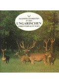 Markovics László (szerk.) - Jagdmöglichkeiten in den ungarischen Forstverwaltungen