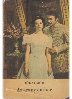 Jókai Mór - Az arany ember Jókai Mór - Az arany ember, Budapest 1968 antikvár könyv