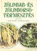 Csizmadia László,Velich István - Zöldbab- és zöldborsótermesztés