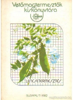 Szűcs Árpád - Lencsetermesztés Szűcs Árpád - Lencsetermesztés, Budapest 1982 antikvár könyv