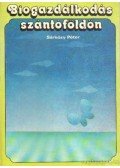 Sárközy Péter - Biogazdálkodás szántóföldön