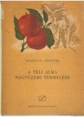 Fenyves Pál,Szakátsy Gyula - A téli alma nagyüzemi termelése