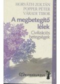 Horváth Zoltán,Popper Péter,Váradi Tibor - A megbetegítő lélek