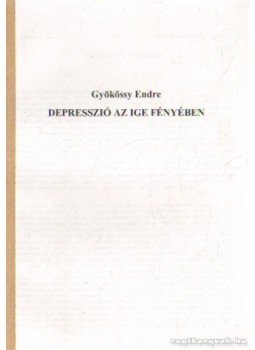 Gyökössy Endre - Depresszió az ige fényében Gyökössy Endre - Depresszió az ige fényében, 0 antikvár könyv