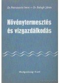 Dr. Balogh János,Petrasovits Imre dr. - Növénytermesztés és vízgazdálkodás