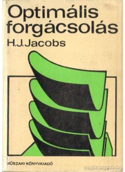 Jacobs, Hans Jürgen - Optimális forgácsolás Jacobs, Hans Jürgen - Optimális forgácsolás, Budapest 1981 antikvár könyv