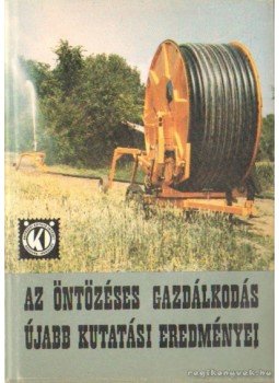 Dr. Hanyecz Vince - Az öntözéses gazdálkodás újabb kutatási eredményei Dr. Hanyecz Vince - Az öntözéses gazdálkodás újabb kutatási eredményei, Szarvas 1988 antikvár könyv
