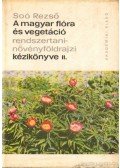 Soó Rezső - A magyar flóra és vegetáció rendszertani-növényföldrajzi kézikönyve II.