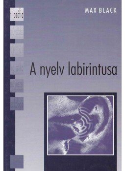 Black, Max - A nyelv labirintusa Black, Max - A nyelv labirintusa, Budapest 1998 antikvár könyv