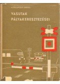 Kerkápoly Endre - Vasutak pályakeresztezései