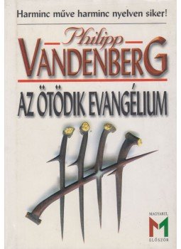 Philipp Vandenberg - Az ötödik evangélium Philipp Vandenberg - Az ötödik evangélium, Budapest 1993 antikvár könyv