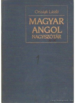 Országh László - Magyar-angol szótár I-II. kötet Országh László - Magyar-angol szótár I-II. kötet, Budapest 1991 antikvár könyv