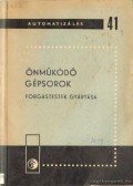Ács Miklós - Önműködő gépsorok