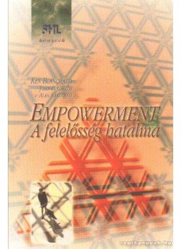 Carlos, John P., Randolph, Alan, BLANCHARD,KEN - Empowerment - A felelősség hatalma Carlos, John P., Randolph, Alan, BLANCHARD,KEN - Empowerment - A felelősség hatalma, Budapest 1998 antikvár könyv