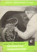 Gergely Tibor,Habuda Zsigmond - Gépjáművek fékberendezései
