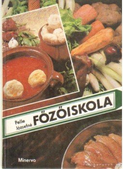 Pelle Józsefné - Főzőiskola Pelle Józsefné - Főzőiskola, Budapest 1982 antikvár könyv