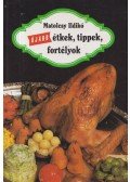 Matolcsy Ildikó - Újabb étkek, tippek, fortélyok