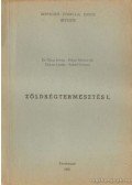 Dobos László,Dr. Filius István,Fehér Béláné dr.,Ackerl Istvánné - Zöldségtermesztés I.