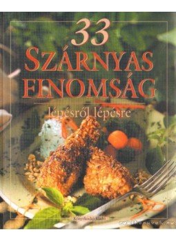 Hargitai György - 33 szárnyas finomság lépésről lépésre Hargitai György - 33 szárnyas finomság lépésről lépésre, Budapest 2000 antikvár könyv