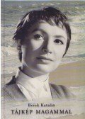 Berek Katalin - Tájkép magammal