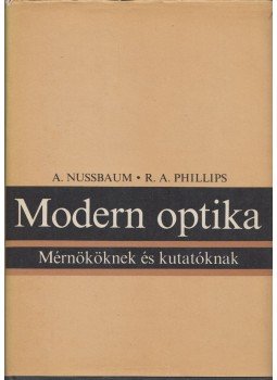 Nussbaum, Allen, Phillips, Richard A. - Modern optika Nussbaum, Allen, Phillips, Richard A. - Modern optika, Budapest 1982 antikvár könyv