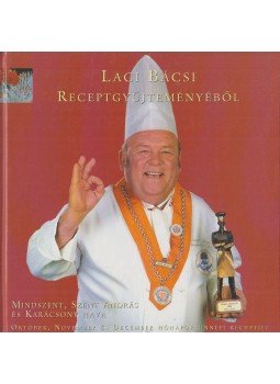 Benke László - Laci bácsi receptgyűjteményéből Benke László - Laci bácsi receptgyűjteményéből, 2001 antikvár könyv