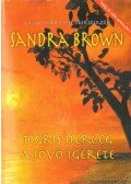 Sandra Brown - A tigris herceg / A jövő ígérete