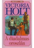 Victoria Holt - A diadalmas oroszlán
