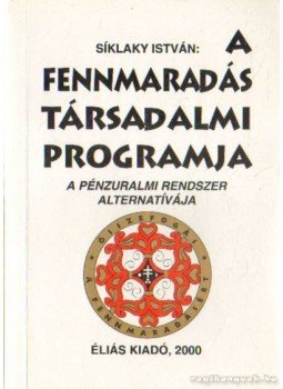 Síklaky István - A fennmaradás társadalmi programja (dedikált) Síklaky István - A fennmaradás társadalmi programja (dedikált), Budapest 2000 antikvár könyv