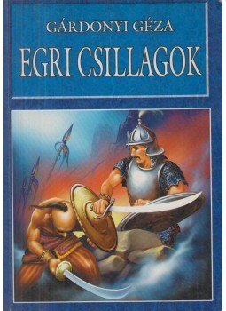 Gárdonyi Géza - Egri csillagok Gárdonyi Géza - Egri csillagok, 0 antikvár könyv