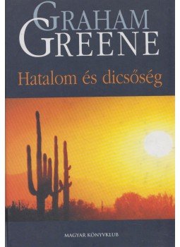 Graham Greene - Hatalom és dicsőség Graham Greene - Hatalom és dicsőség, Budapest 2002 antikvár könyv