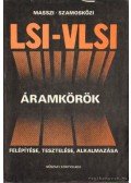 Dr. Szamosközi Zoltán,Masszi Ferenc Dr. - LSI - VLSI áramkörök felépítése, tesztelése, alkalmazása