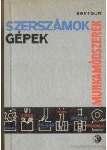 Walter Bartsch - Szerszámok, gépek  munkamódszerek