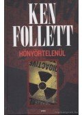 Ken Follett - Könyörtelenül