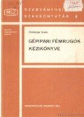 Himberger István - Gépipari fémrugók kézikönyve