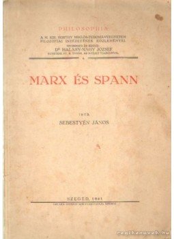 Sebestyén János - Marx és Spann Sebestyén János - Marx és Spann, Szeged 1941 antikvár könyv