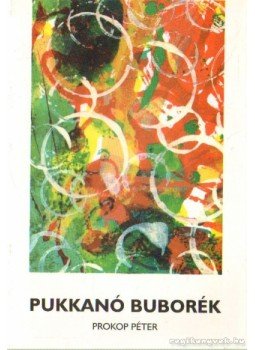 Prokop Péter - Pukkanó buborék Prokop Péter - Pukkanó buborék, 0 antikvár könyv