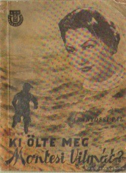 Aranyossi Pál - Ki ölte meg Montesi Vilmát? Aranyossi Pál - Ki ölte meg Montesi Vilmát?, Budapest 1957 antikvár könyv