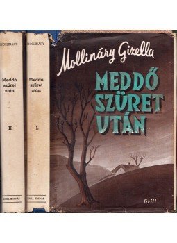 Mollináry Gizella - Meddő szüret után I-II. Mollináry Gizella - Meddő szüret után I-II., Budapest 0 antikvár könyv
