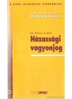 Dr. Kőrös András - Házassági vagyonjog Dr. Kőrös András - Házassági vagyonjog, Budapest 1995 antikvár könyv