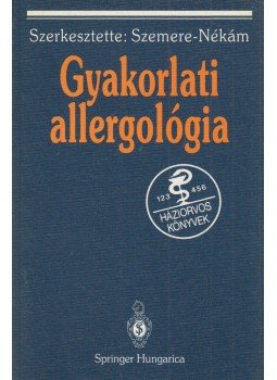 Szemere Pál, Nékám Kristóf (szerk.) - Gyakorlati allergológia Szemere Pál, Nékám Kristóf (szerk.) - Gyakorlati allergológia, Budapest 1996 antikvár könyv
