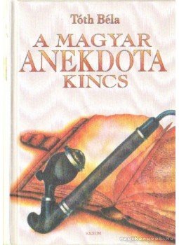 Tóth Béla - A magyar anekdotakincs Tóth Béla - A magyar anekdotakincs, Budapest 1986 antikvár könyv