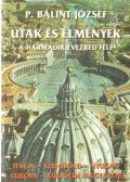 P. Bálint József - Utak és élmények a harmadik évezred felé