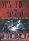 Hangman, Stanley Root - Vérfürdő Mexikóban