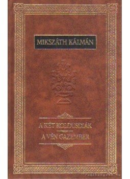 Mikszáth Kálmán - A két koldusdiák / A vén gazember Mikszáth Kálmán - A két koldusdiák / A vén gazember, Budapest 1993 antikvár könyv