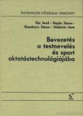 Gombocz János,Kis Jenő,Hajdu János,Makszin Imre - Bevezetés a testnevelés és sport oktatástechnológiájába