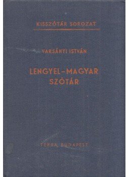 Varsányi István - Lengyel-magyar szótár Varsányi István - Lengyel-magyar szótár, Budapest 1988 antikvár könyv