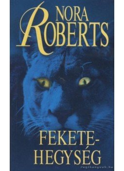 Nora Roberts - Fekete-hegység Nora Roberts - Fekete-hegység, Budapest 2010 antikvár könyv